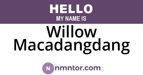 Willow Macadangdang
