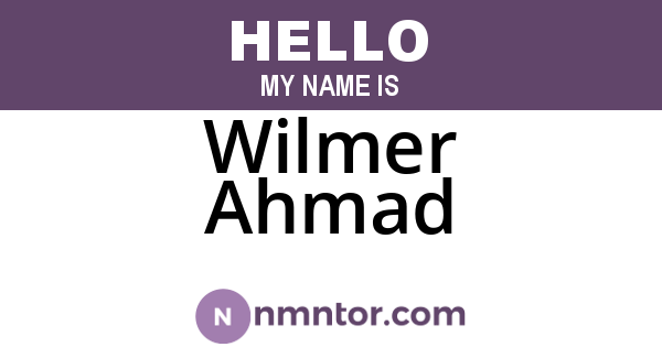 Wilmer Ahmad