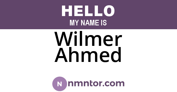Wilmer Ahmed