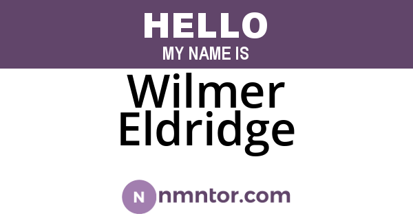 Wilmer Eldridge