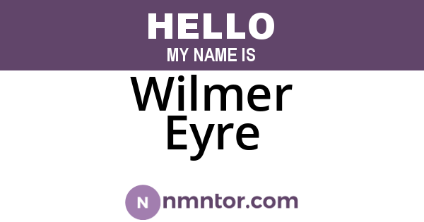Wilmer Eyre