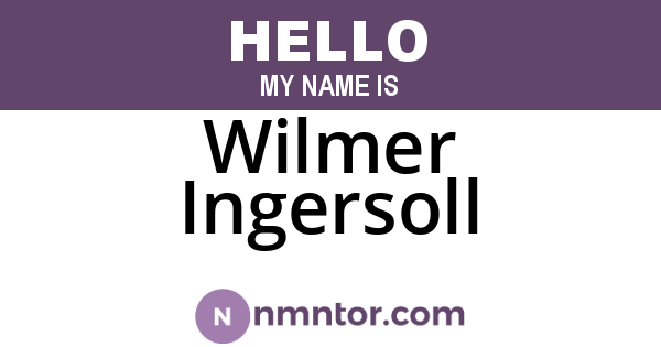 Wilmer Ingersoll