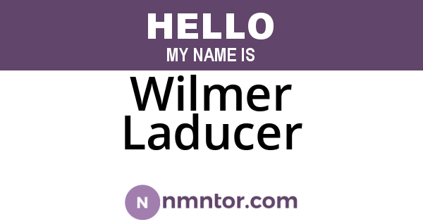 Wilmer Laducer