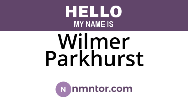Wilmer Parkhurst