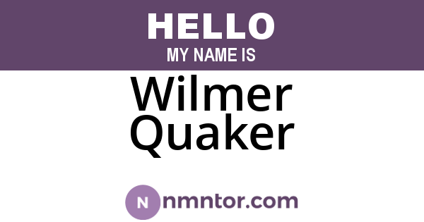 Wilmer Quaker
