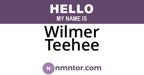 Wilmer Teehee