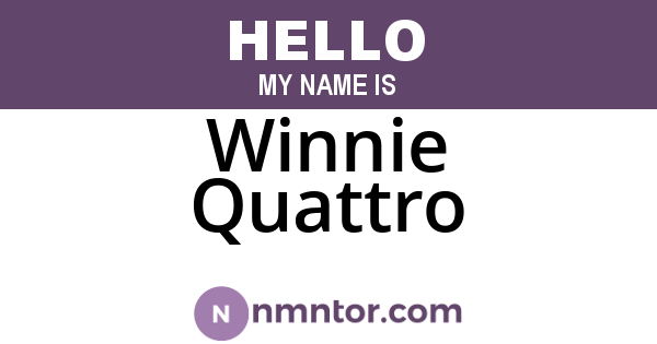 Winnie Quattro