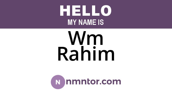 Wm Rahim