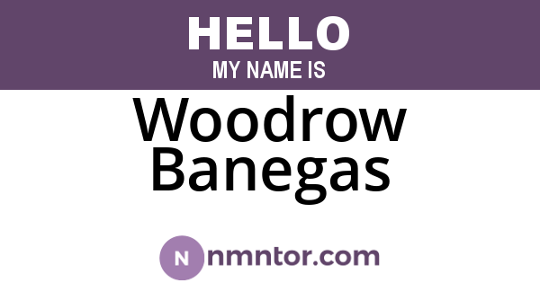 Woodrow Banegas