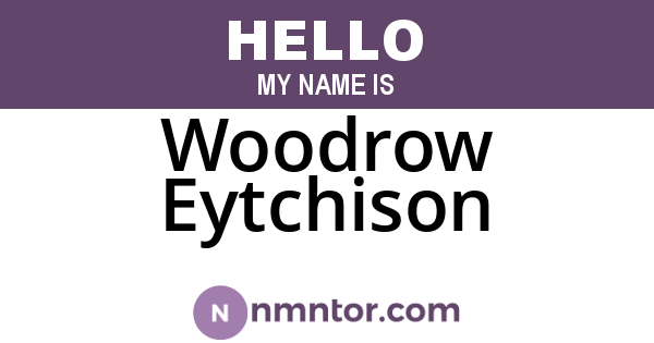 Woodrow Eytchison