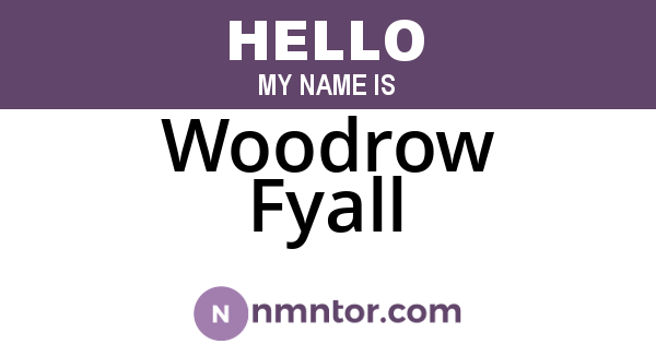 Woodrow Fyall