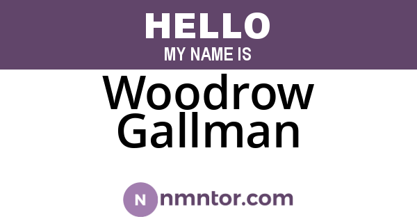 Woodrow Gallman