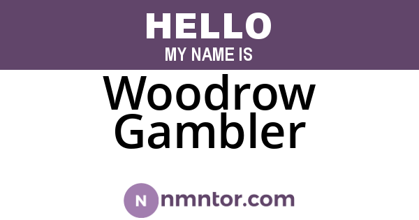 Woodrow Gambler