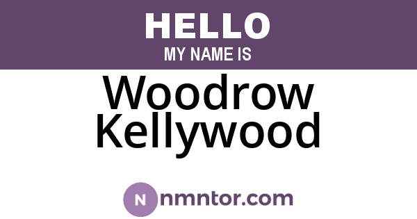 Woodrow Kellywood