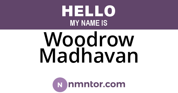 Woodrow Madhavan