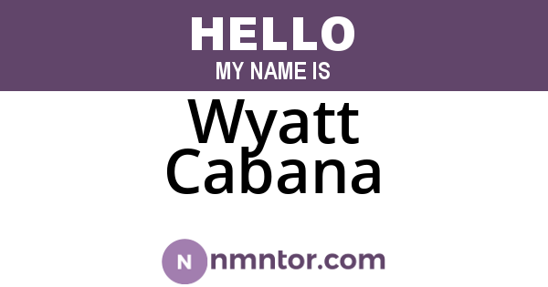 Wyatt Cabana