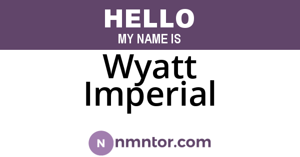 Wyatt Imperial