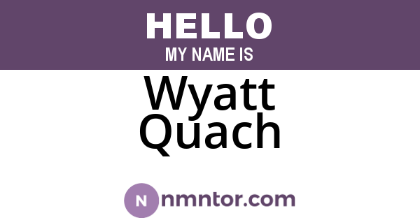 Wyatt Quach