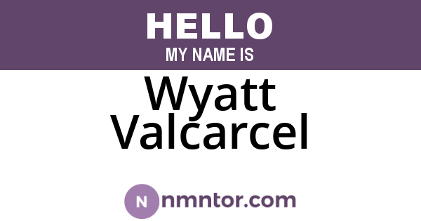 Wyatt Valcarcel