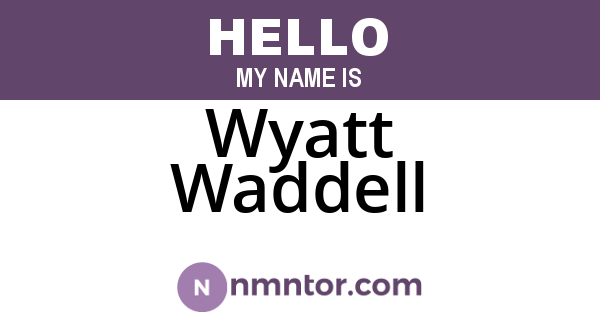 Wyatt Waddell