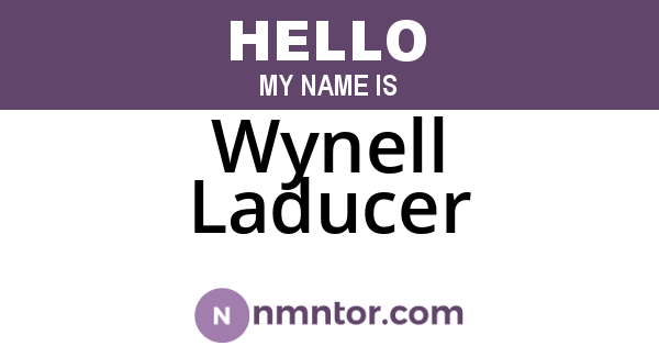 Wynell Laducer