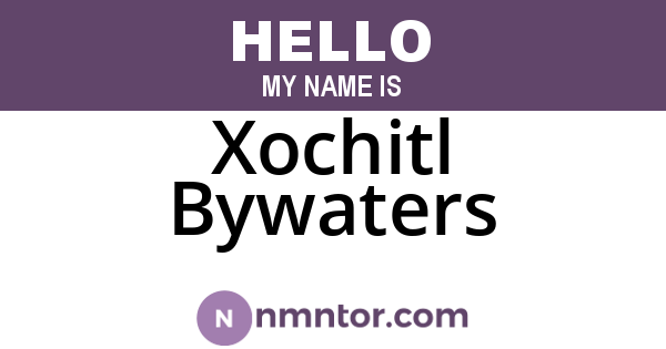 Xochitl Bywaters