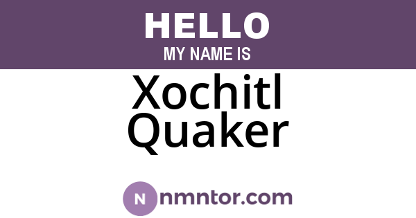 Xochitl Quaker