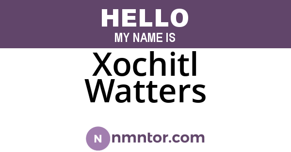 Xochitl Watters