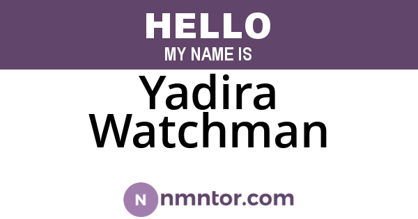 Yadira Watchman