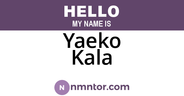 Yaeko Kala