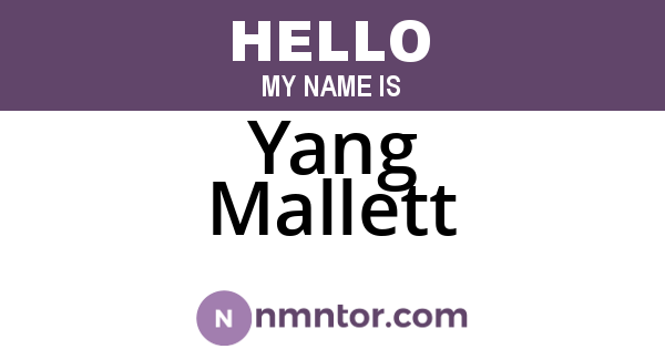 Yang Mallett