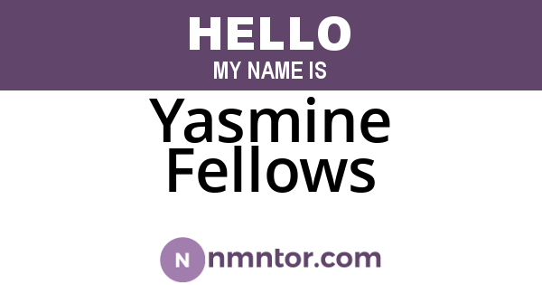 Yasmine Fellows