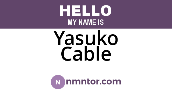 Yasuko Cable