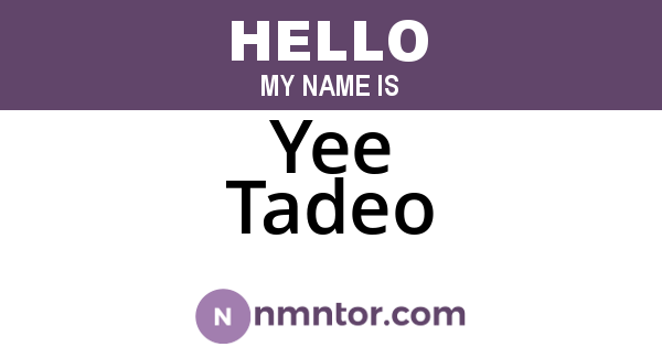 Yee Tadeo