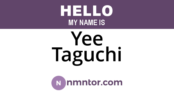 Yee Taguchi