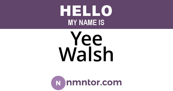 Yee Walsh