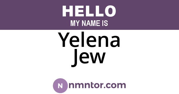 Yelena Jew
