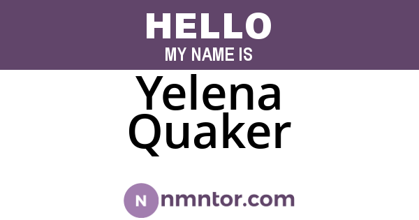 Yelena Quaker