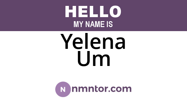 Yelena Um