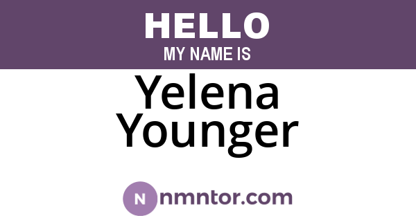 Yelena Younger