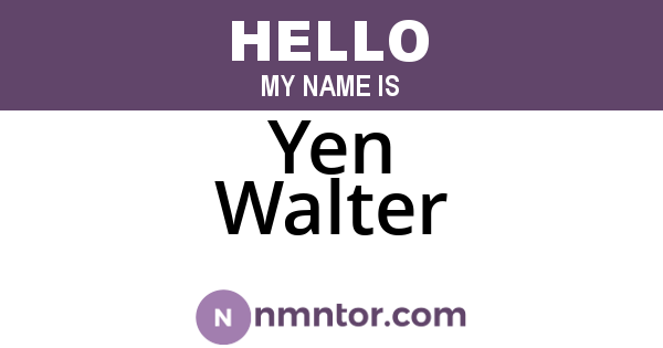 Yen Walter