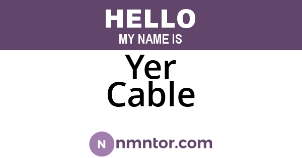 Yer Cable