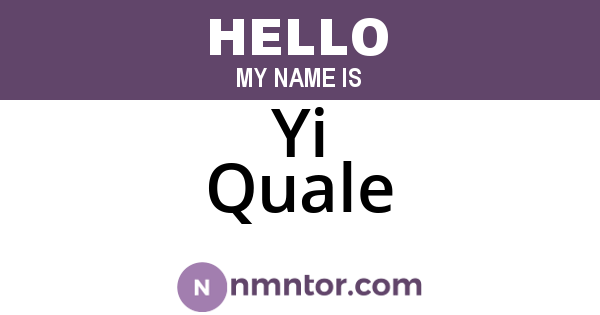 Yi Quale