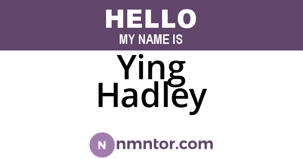 Ying Hadley