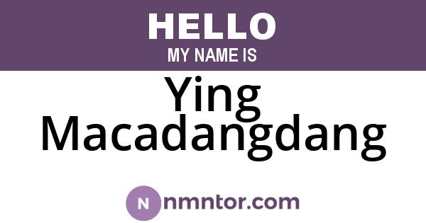 Ying Macadangdang
