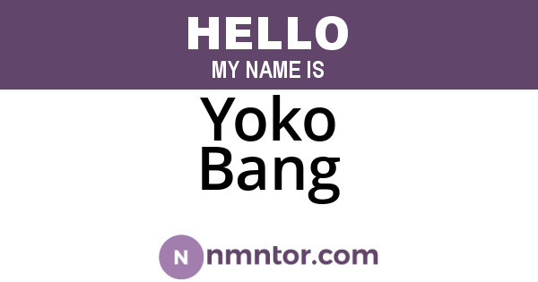 Yoko Bang