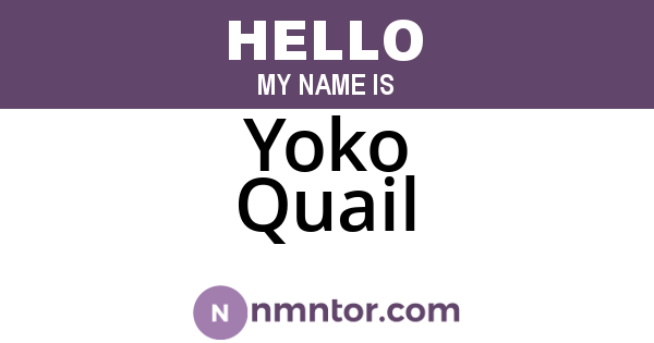 Yoko Quail