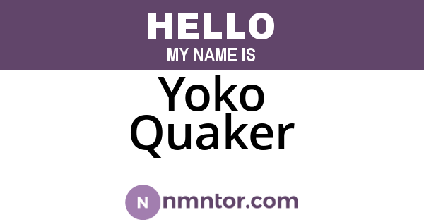 Yoko Quaker