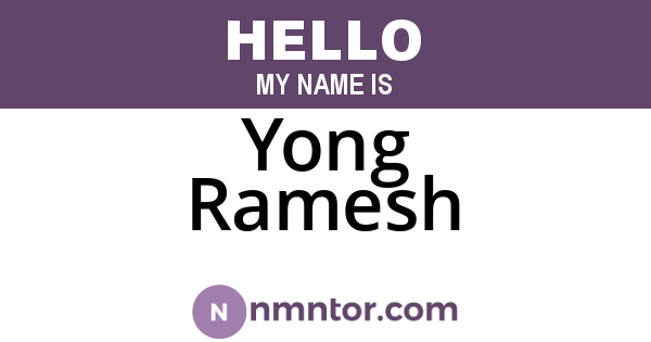 Yong Ramesh