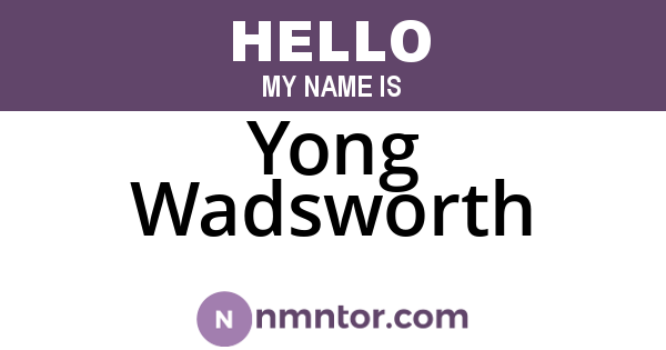 Yong Wadsworth